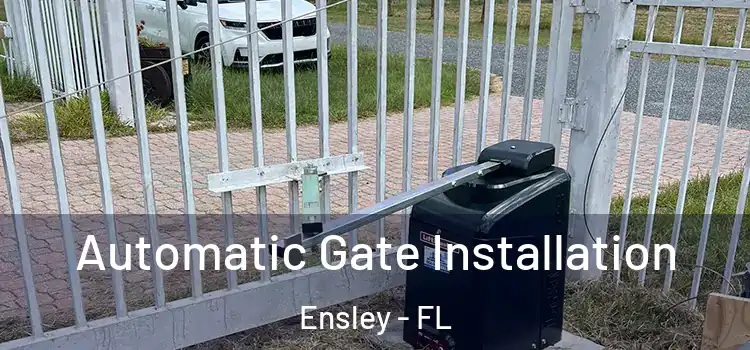  Automatic Gate Installation Ensley - FL