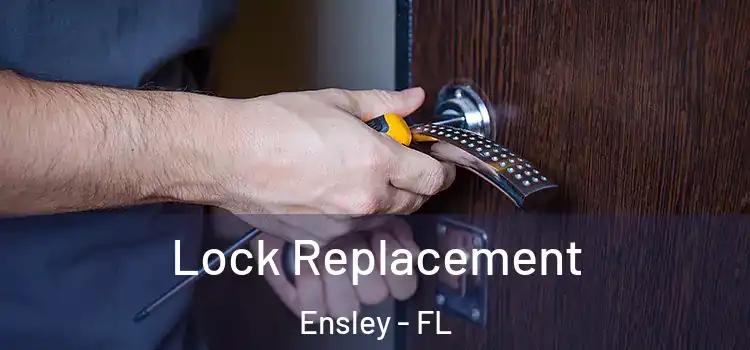 Lock Replacement Ensley - FL